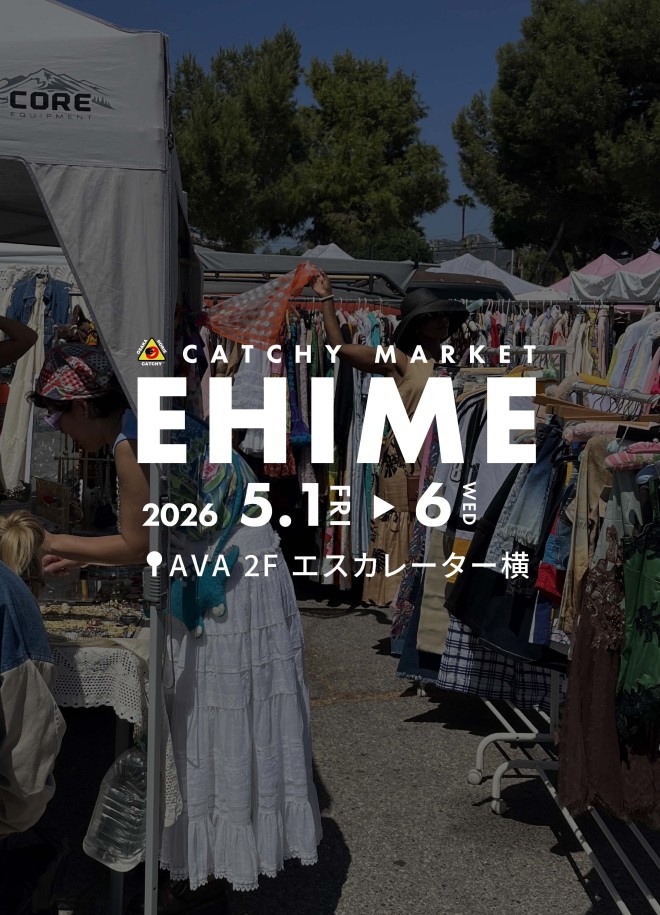 POP UP STORE「CATCHY」期間限定OPEN