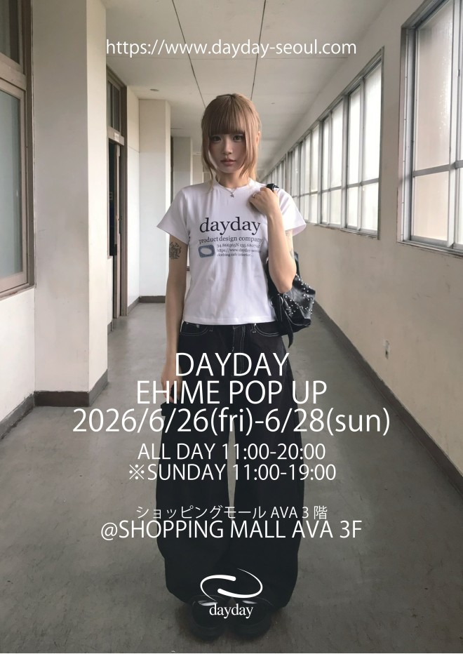 POP UP STORE「DAYDAY」期間限定OPEN
